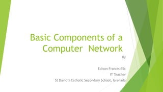 Basic components of a computer network | PPSX