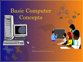 Basic Computer Concepts 