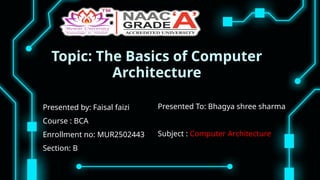 basic computer archi__.pptxnmvydtrsihgytd | PPTX