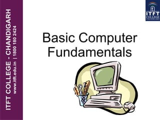 Basic computer fundamentals_itft college chandigarh,india | PPT