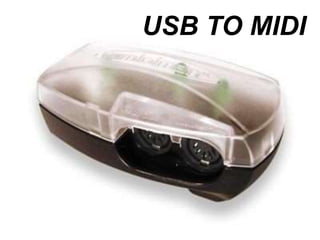 USB TO MIDI 
 