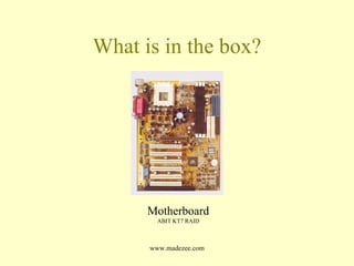 What is in the box? Motherboard ABIT KT7 RAID 