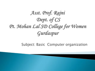 Subject: Basic Computer organization
 