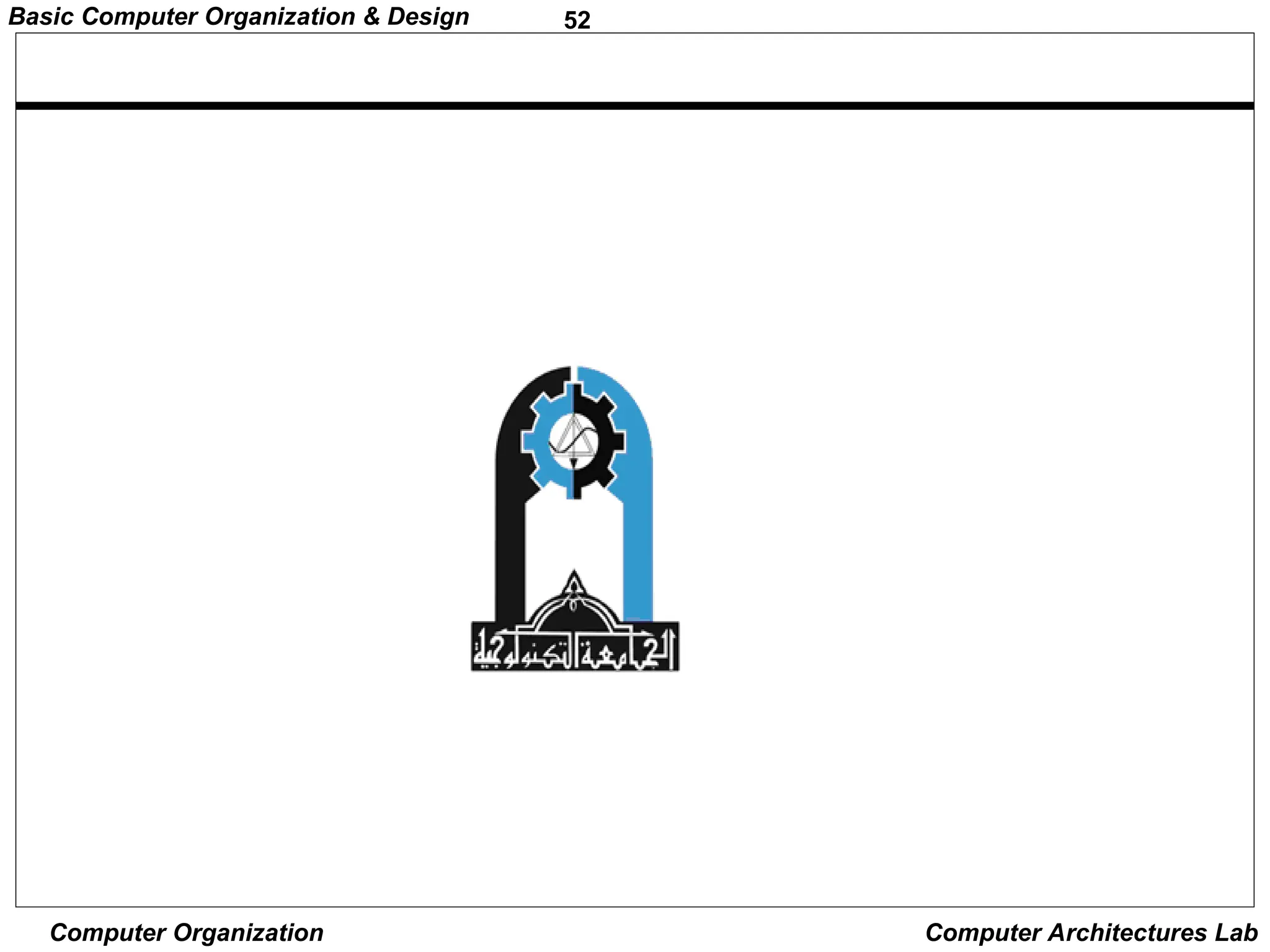 52
Basic Computer Organization & Design
Computer Organization Computer Architectures Lab
 