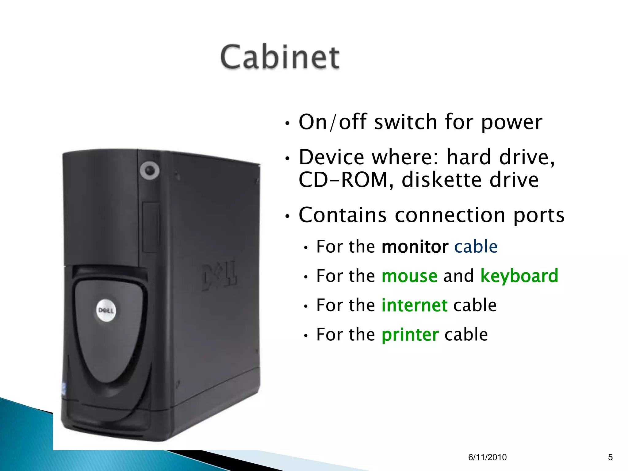 Device where: hard drive, CD-ROM, diskette drive   