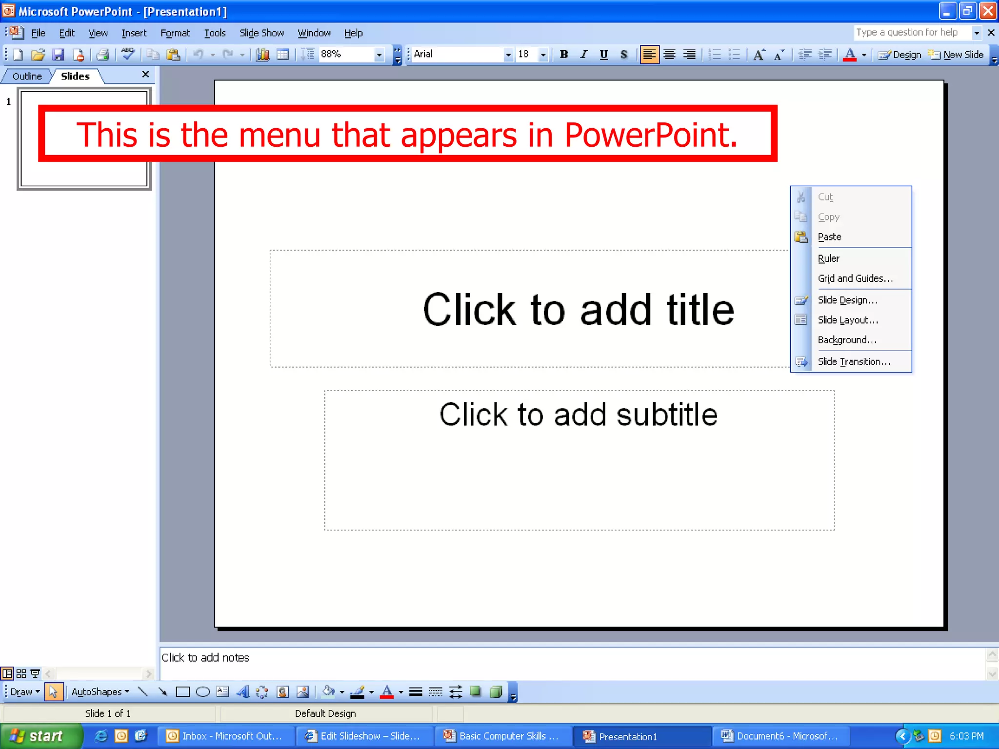 This is the menu that appears in PowerPoint. 