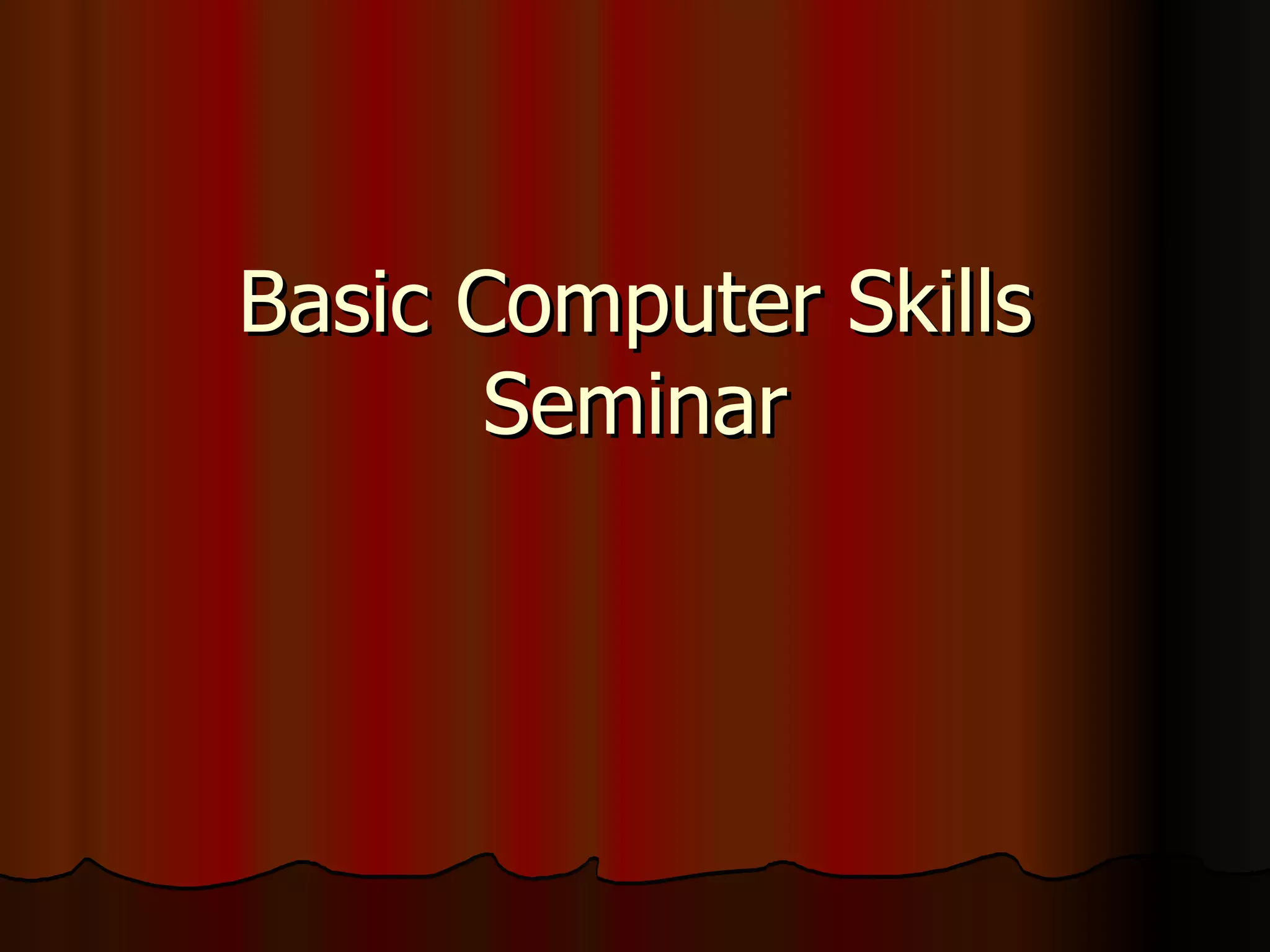 Basic Computer Skills Seminar 