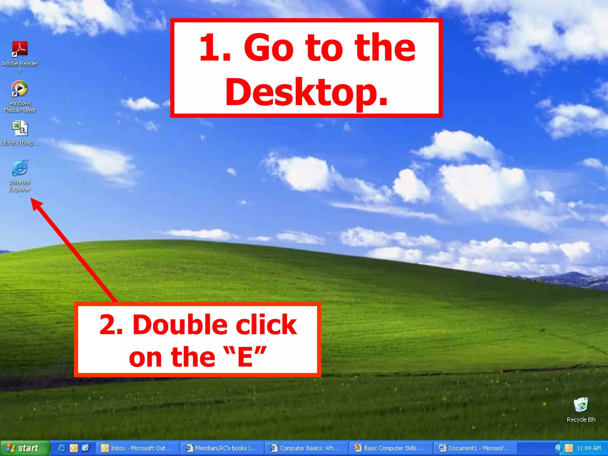 2. Double click on the “E” 1. Go to the Desktop. 