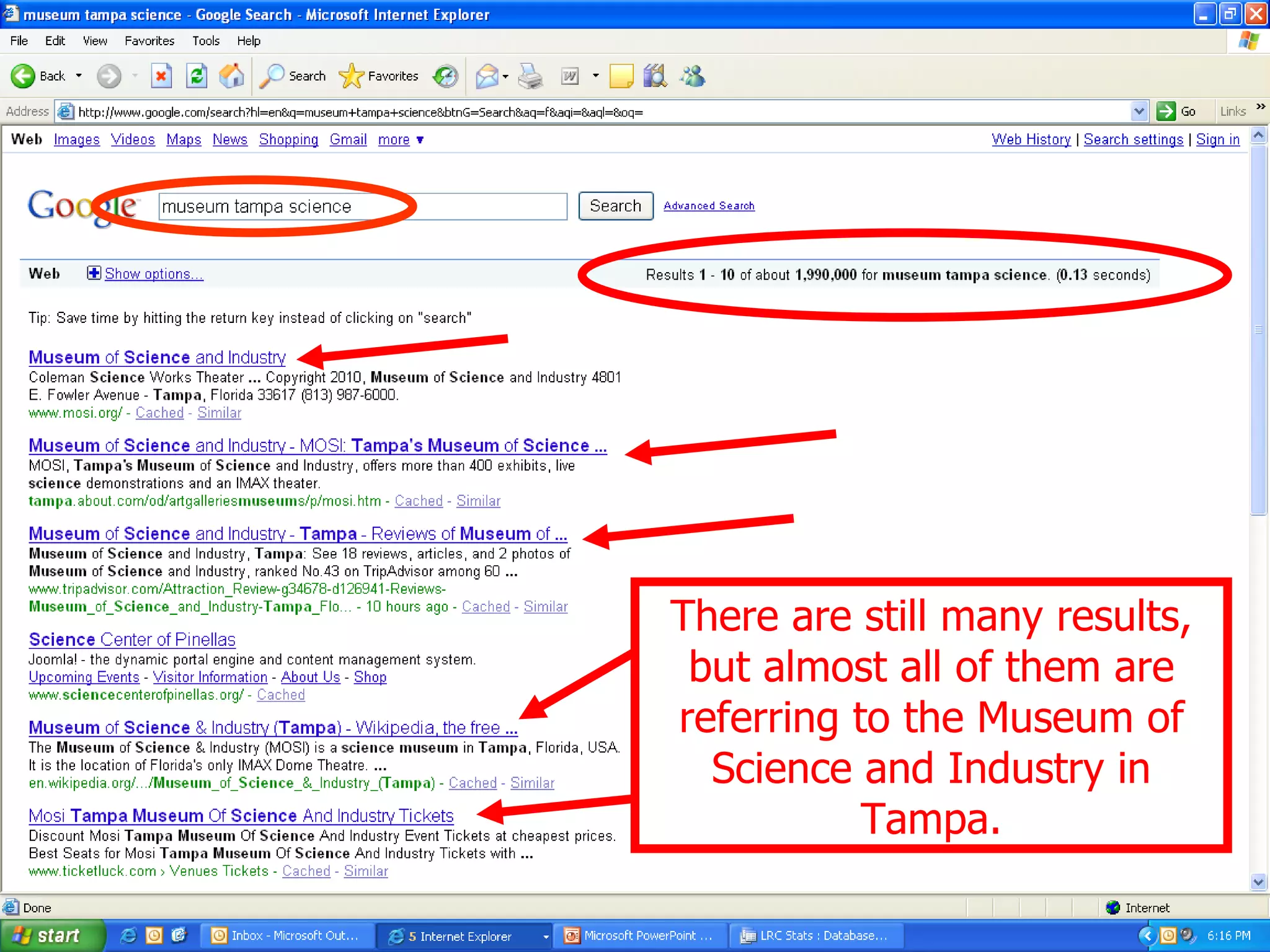 There are still many results, but almost all of them are referring to the Museum of Science and Industry in Tampa. 