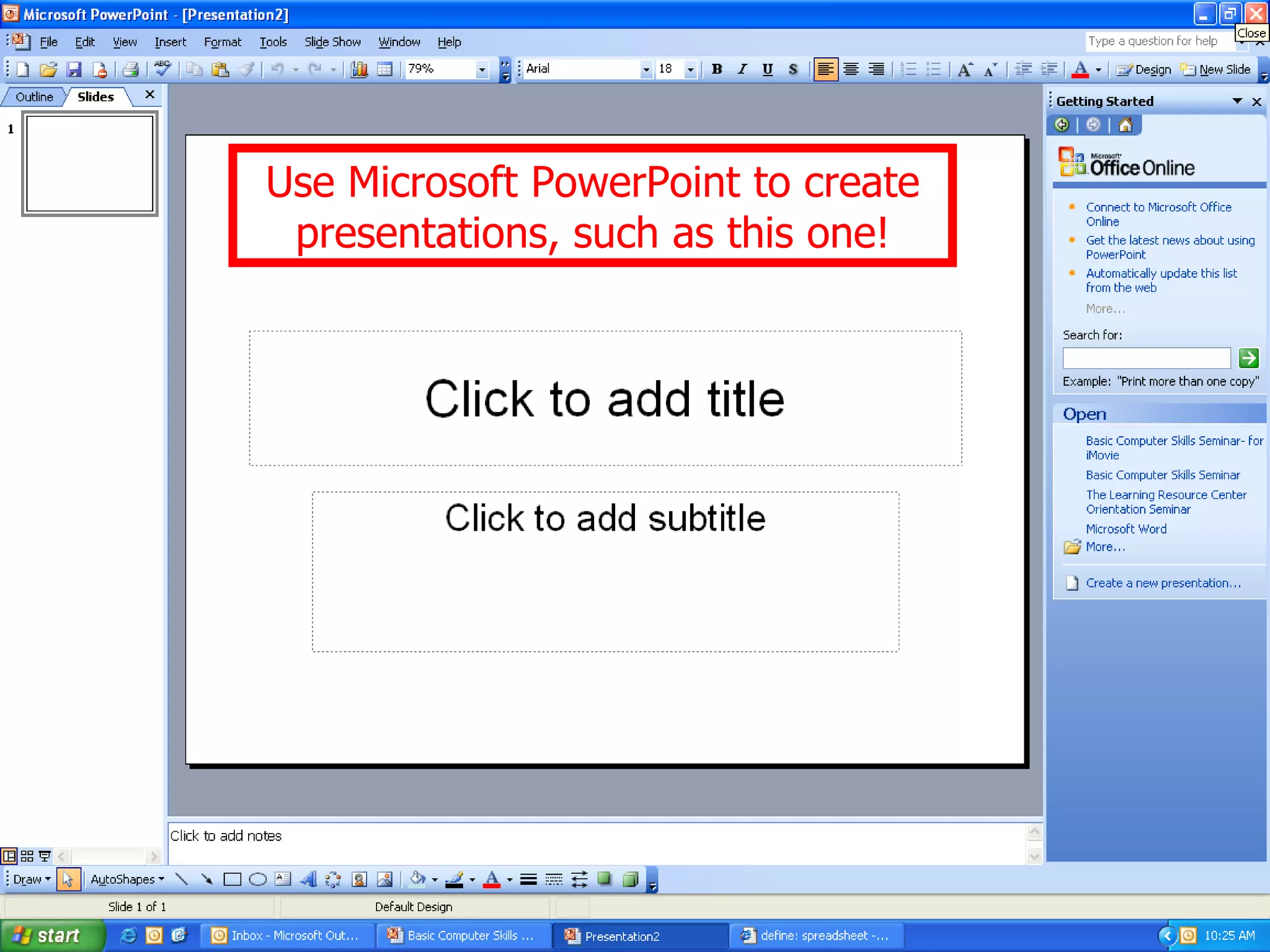 Use Microsoft PowerPoint to create presentations, such as this one! 