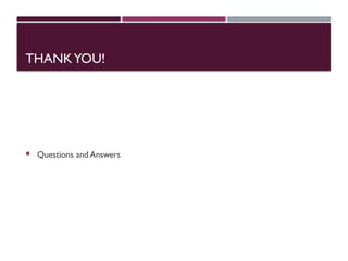 THANKYOU!
 Questions and Answers
 