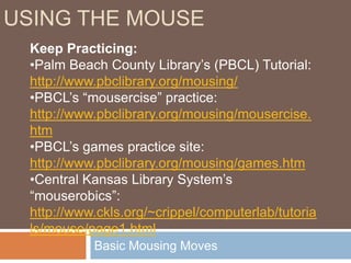 Dragging  (for highlighting or moving)Parts of the MouseUsing the mouseRight ButtonLeft ButtonScroll wheel (or just wheel)Image courtesy of Creative Computing (http://www.creativecomputing.net/catalog/index.php?cPath=209_252). 