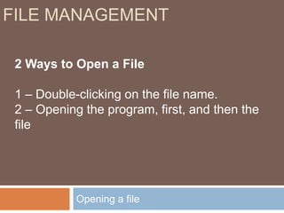Organizing your filesFile ManagementIf you click on “My Computer” on your computer, you will see a list of all of the drives where you might store your information.  This includes your USB Drive.“Double-click” the drive that you wish to see…