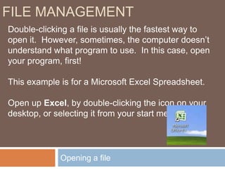 Types of FilesFile ManagementYou can tell by a file’s name, or by it’s icon picture, what type of file it is…