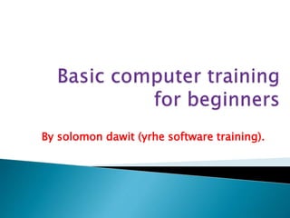 By solomon dawit (yrhe software training).
 