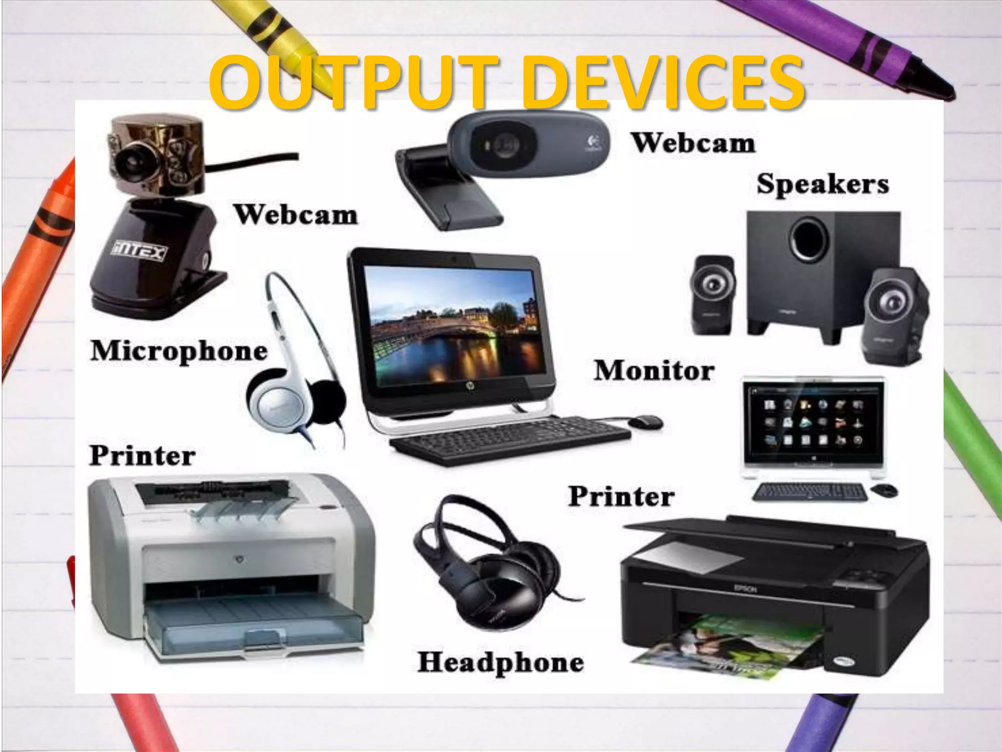 OUTPUT DEVICES
 