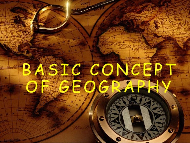 Basic Concept Of Geography