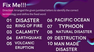 Direction: Arranged the given jumbled letters to identify the correct
terminology and define the fixed word
 