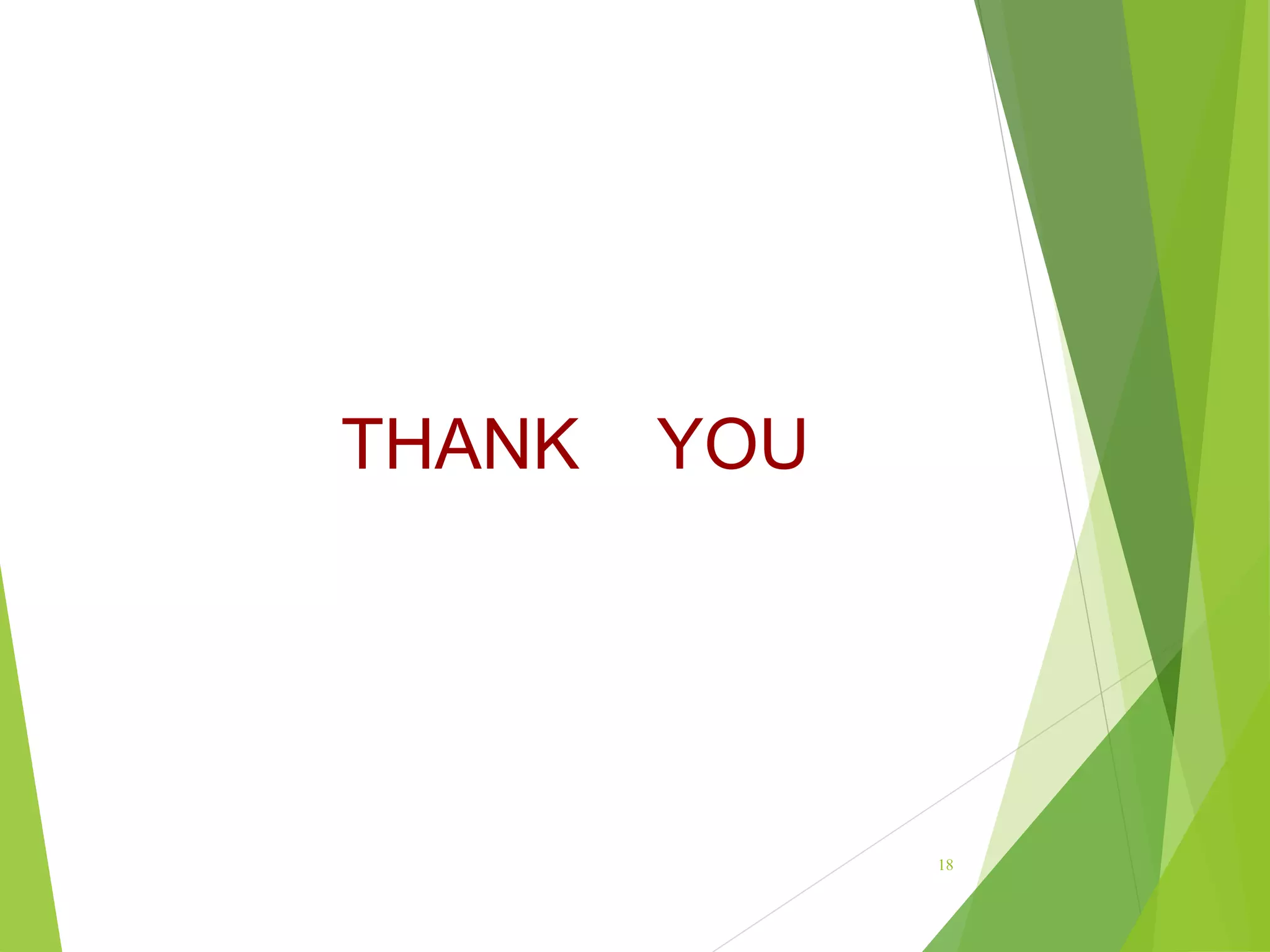 THANK YOU
18
 