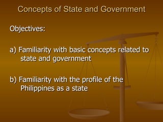 Concepts of State and Government ,[object Object],[object Object],[object Object]