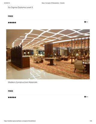 5/18/2019 Basic Concepts Of Biostatistics - Edukite
https://edukite.org/course/basic-concepts-of-biostatistics/ 5/8
834
Six Sigma Diploma Level 3
FREE

364
Modern Construction Materials
FREE

 