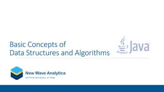 Basic Concepts of
Data Structures and Algorithms
New Wave Analytica
We Find Solutions in Data
 