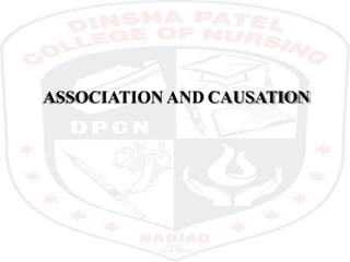 ASSOCIATION AND CAUSATION
 