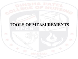 TOOLS OF MEASUREMENTS
 