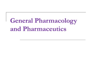 General Pharmacology
and Pharmaceutics
 
