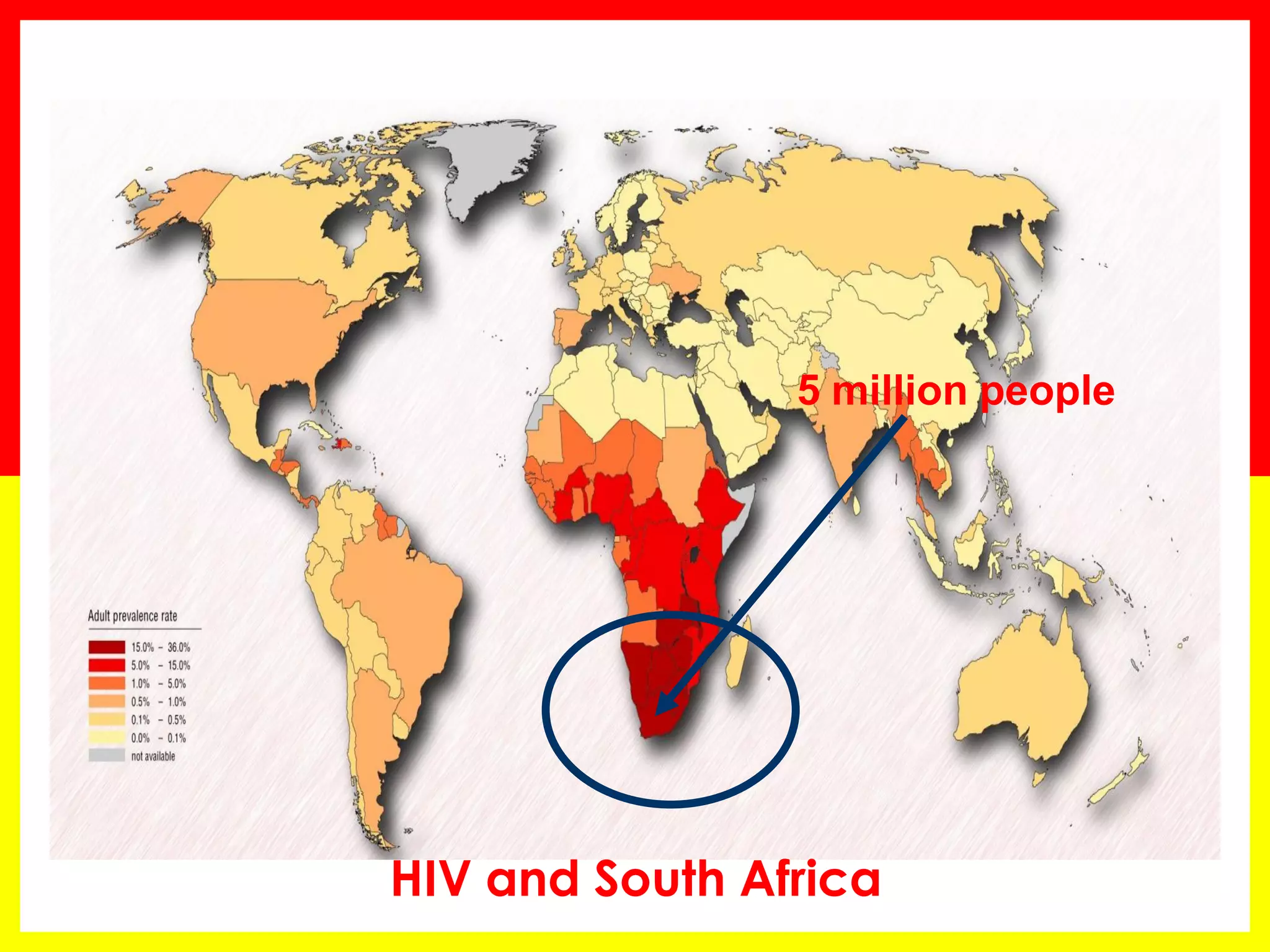 5 million people 
HIV and South Africa  