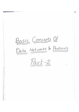 BASIC CONCEPTS OF DATA NETWORKS AND PROTOCOLS (PART - 2)