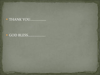 THANK YOU……………… GOD BLESS……………….. 
