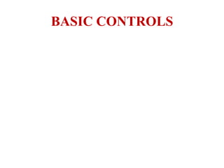 BASIC CONTROLS
 