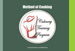 Method of Cooking
www.facebook.com/delhindra
 