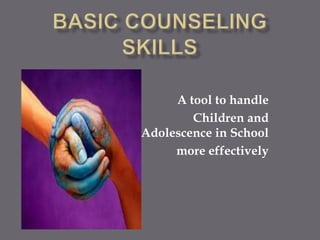 A tool to handle
        Children and
Adolescence in School
     more effectively
 
