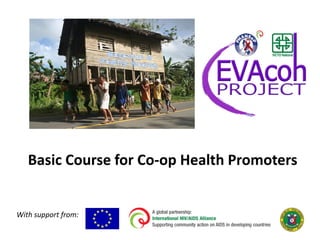 Basic Course for Co-op Health Promoters


With support from:
 