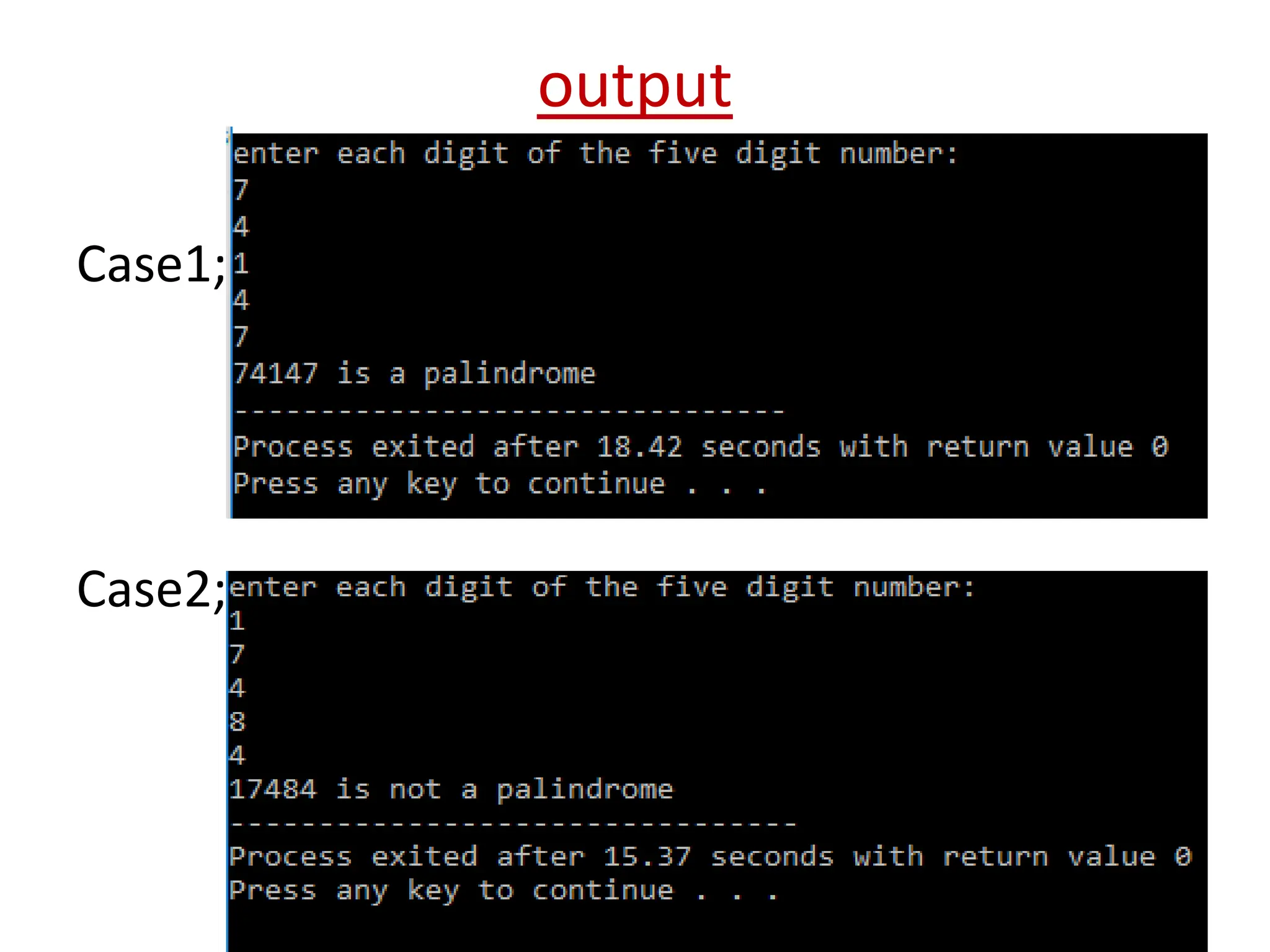 output Case1; Case2; 