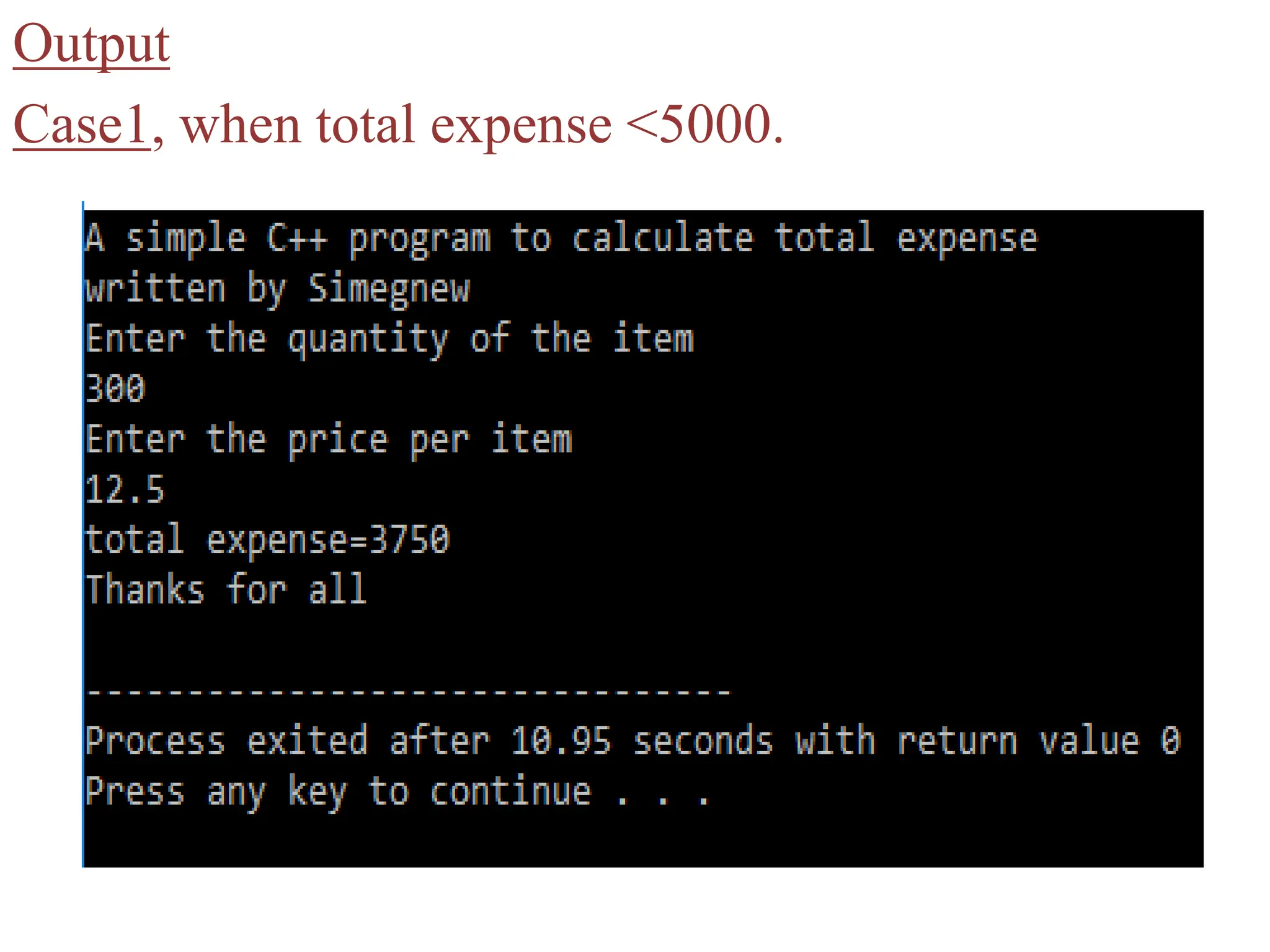 Output Case1, when total expense <5000. 