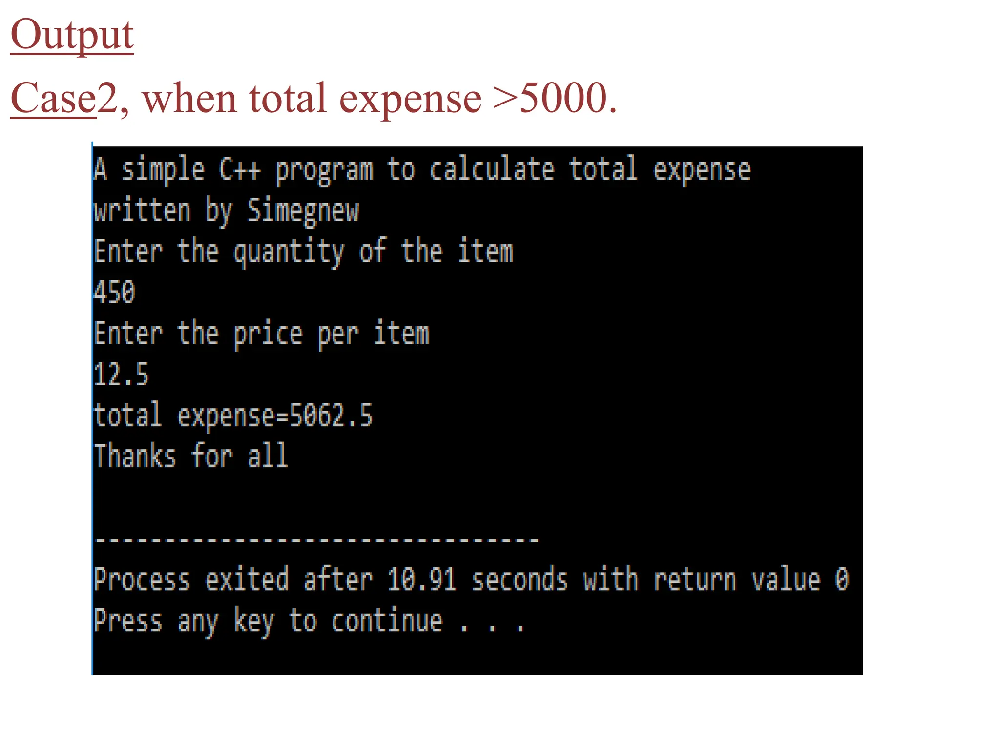 Output Case2, when total expense >5000. 