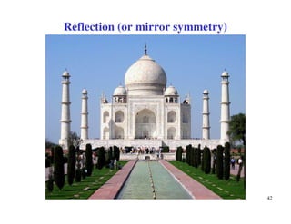 42
Reflection (or mirror symmetry)
 