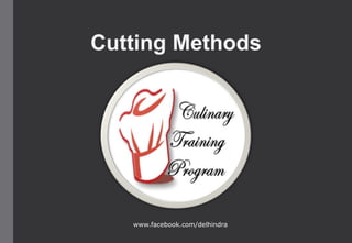 Cutting Methods
www.facebook.com/delhindra
 