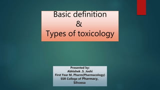 Basic definition
&
Types of toxicology
 