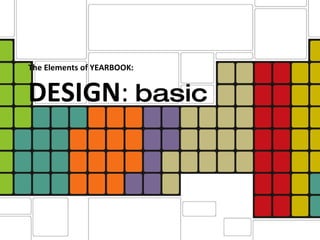 The Elements of YEARBOOK:  DESIGN :  basic 