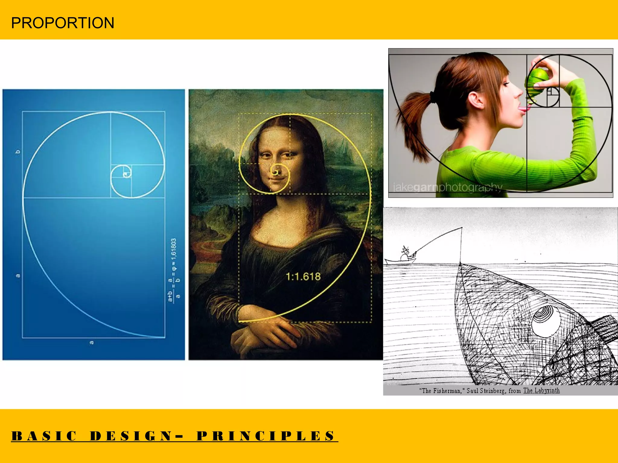 B A S I C D E S I G N – P R I N C I P L E S
PROPORTION
 