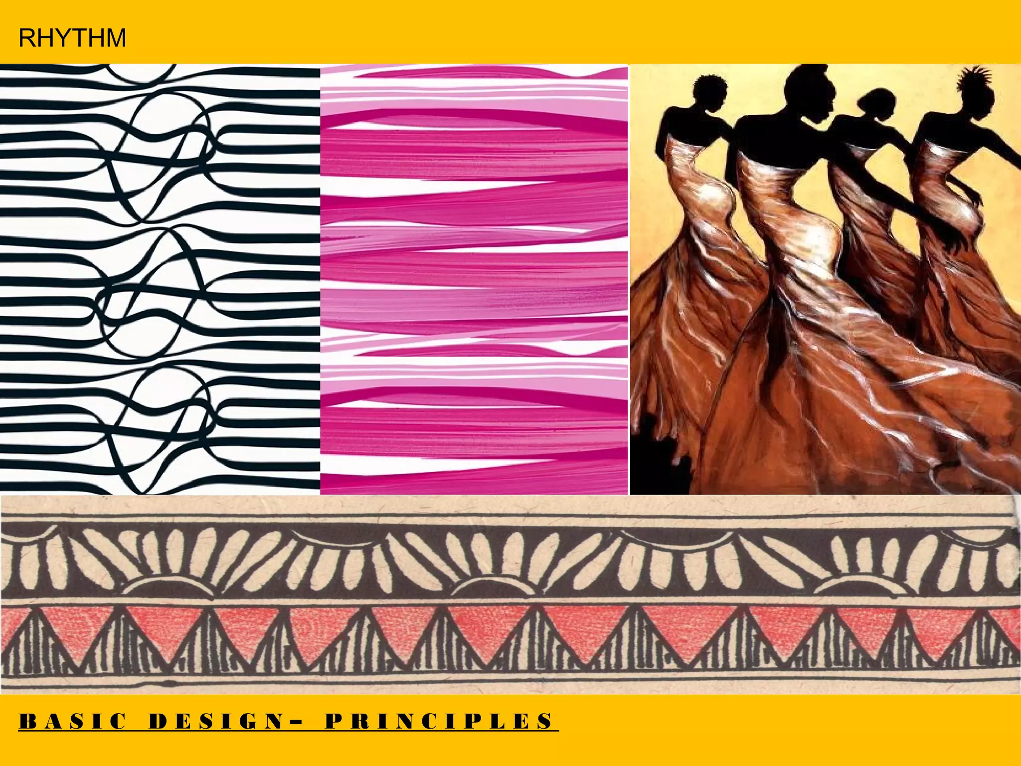 B A S I C D E S I G N – P R I N C I P L E S
RHYTHM
 