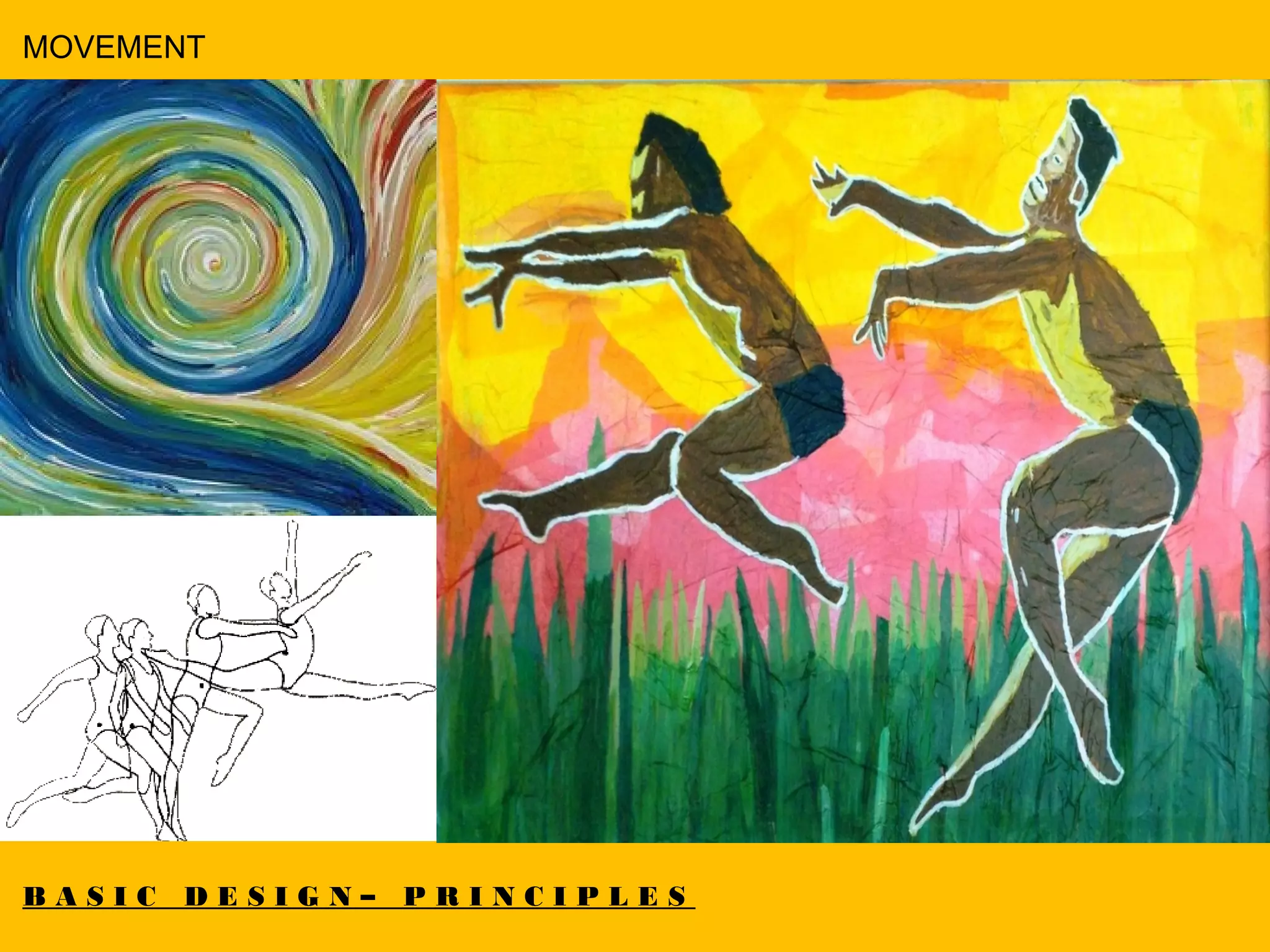 B A S I C D E S I G N – P R I N C I P L E S
MOVEMENT
 