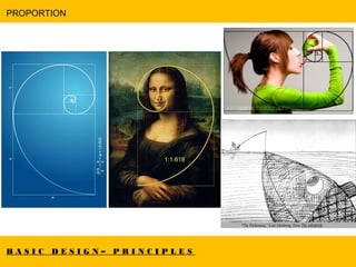 B A S I C D E S I G N – P R I N C I P L E S
PROPORTION
 
