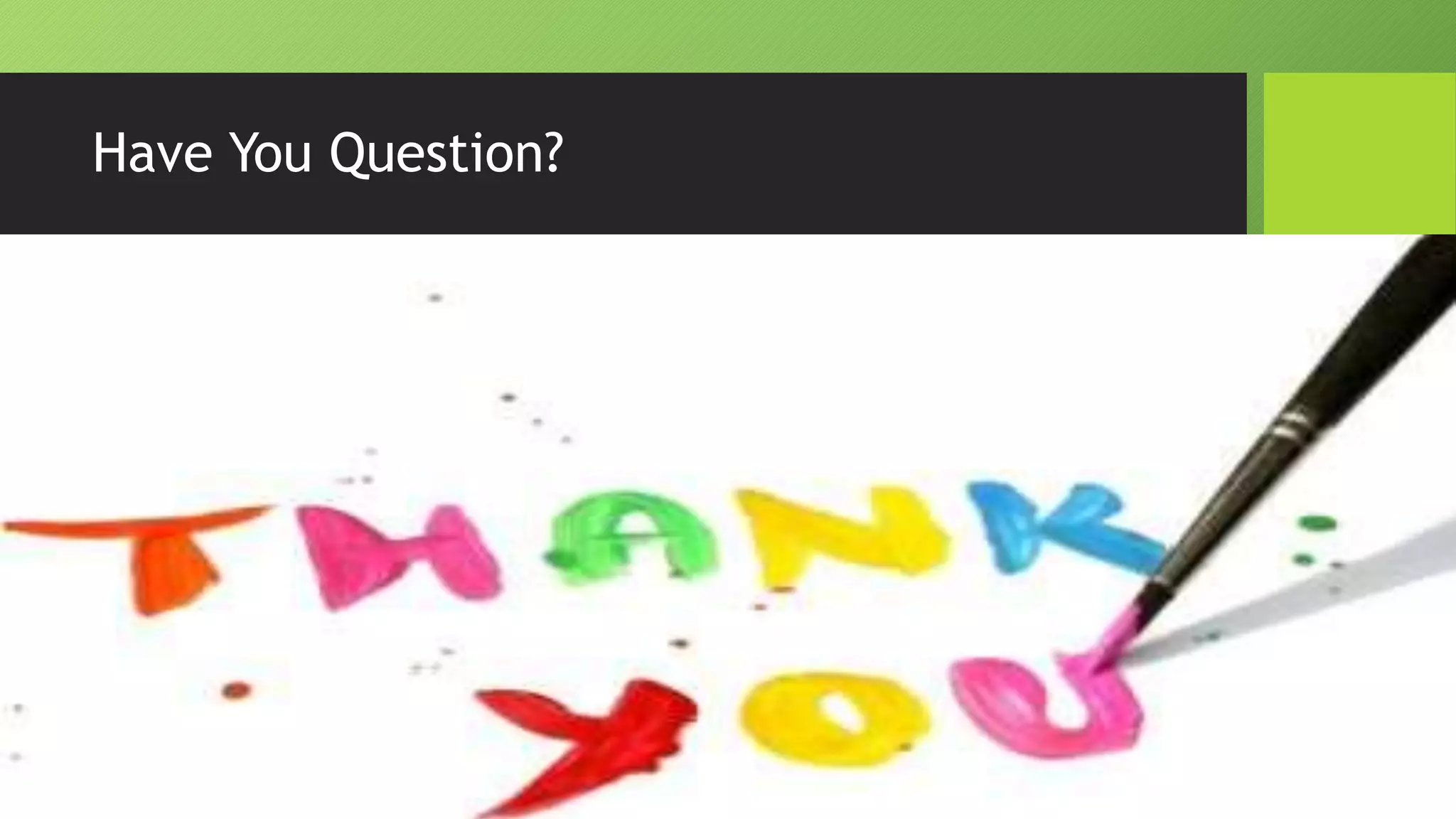 Have You Question?
 