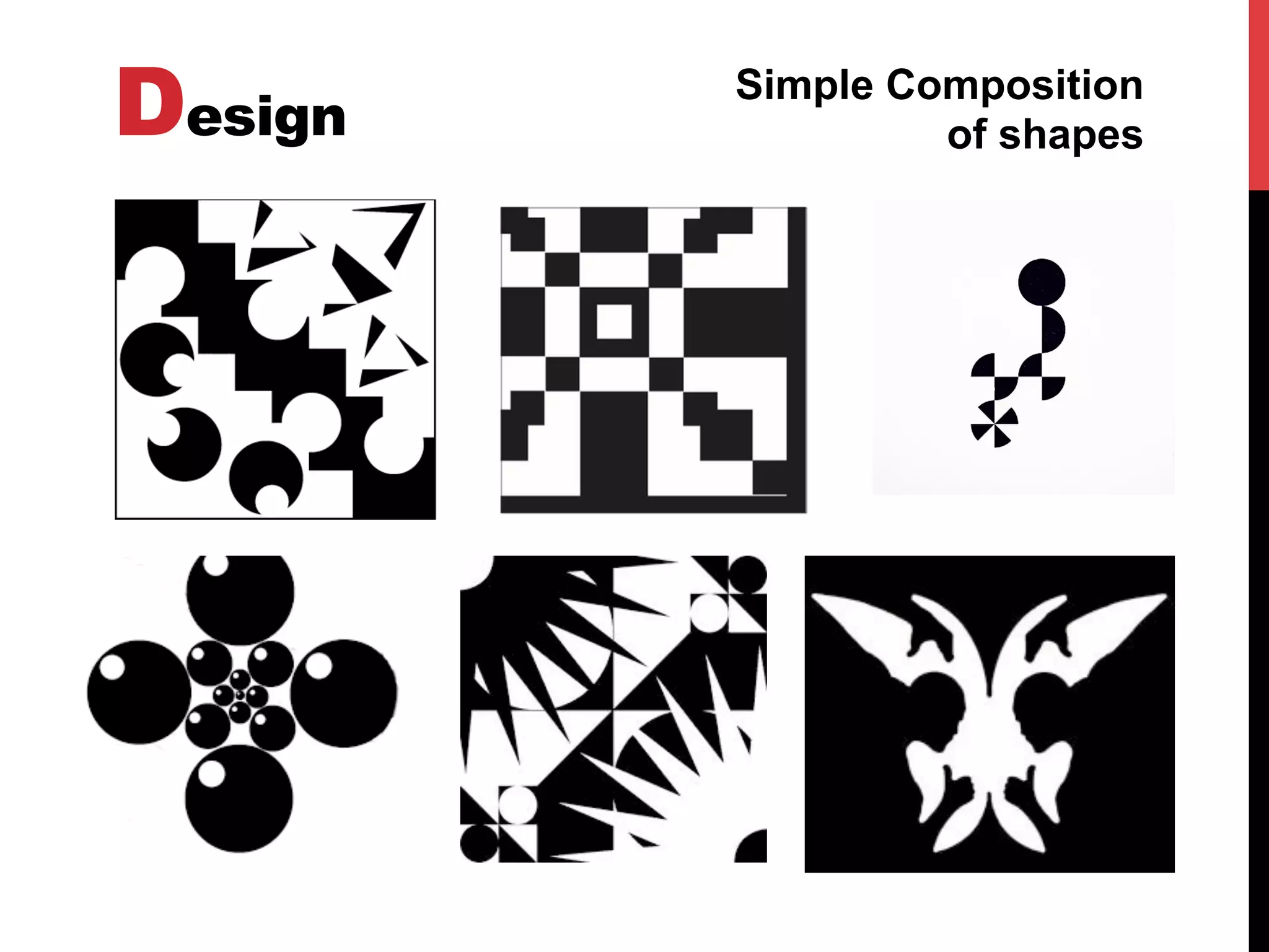 Design
Simple Composition
of shapes
 