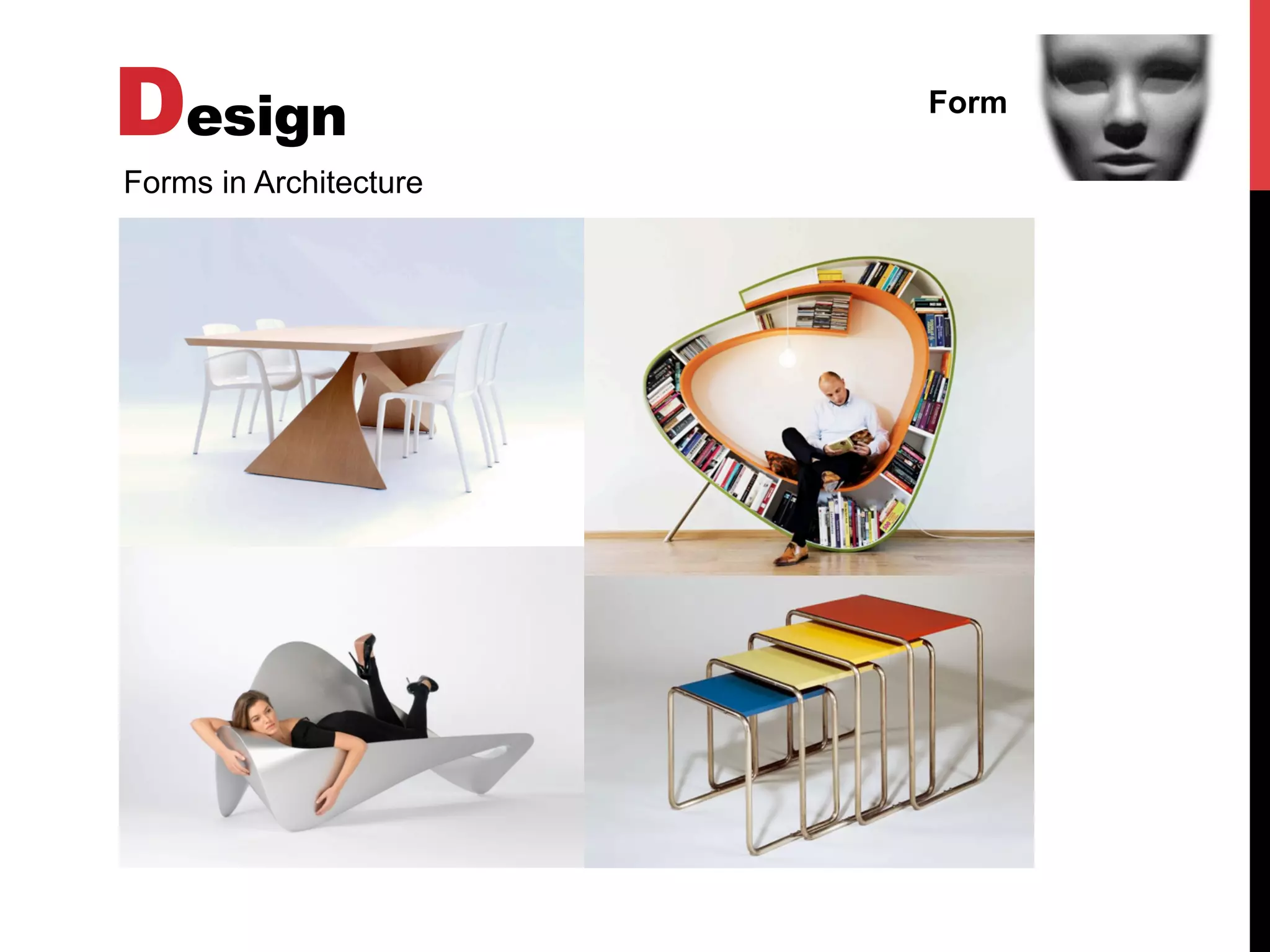 Design Form
Forms in Architecture
 